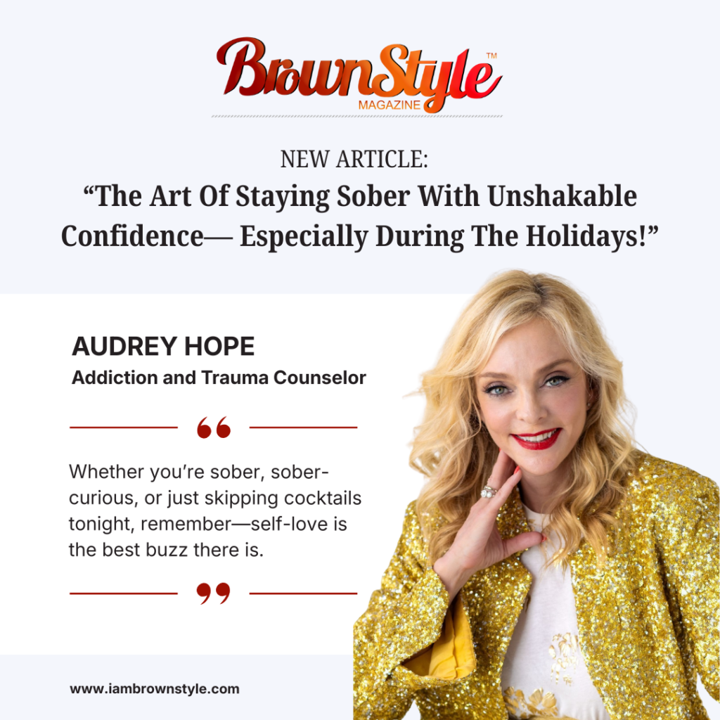 Audrey Hope shares how to move through the holiday season with clarity, confidence, and self-love in her latest feature with BrownStyle Magazine.